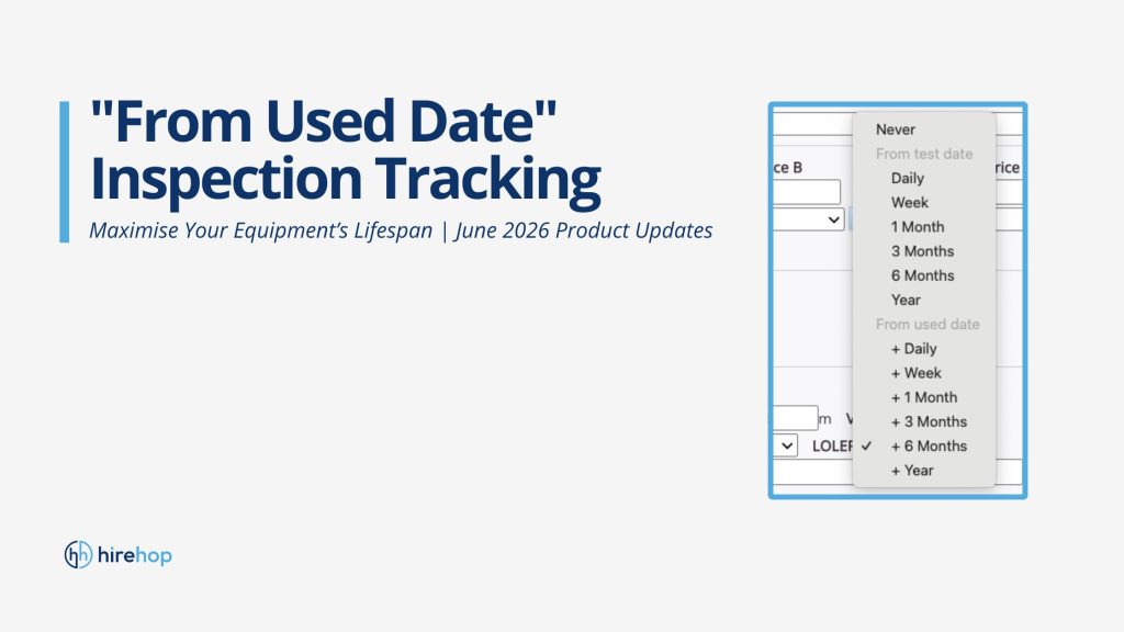 Smart Asset Compliance: Set Equipment Inspection Intervals by Date of First Use | Hirehop