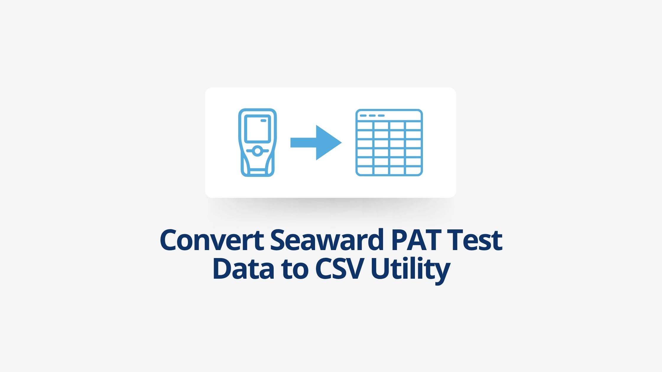 Convert Seaward PAT Test Data to CSV Utility | Hirehop