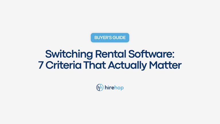 Switching Rental Software 7 Criteria That Actually Matter | Hirehop